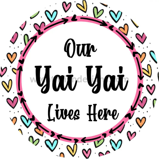 Our Yai Lives Here Hearts- Metal Sign 6