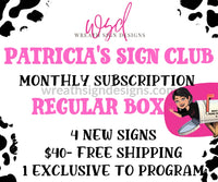Patricias Sign Club- Monthly Box