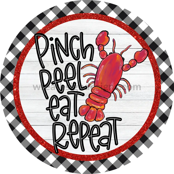 Pinch Peel Eat Repeat Crawfish Metal Sign 8