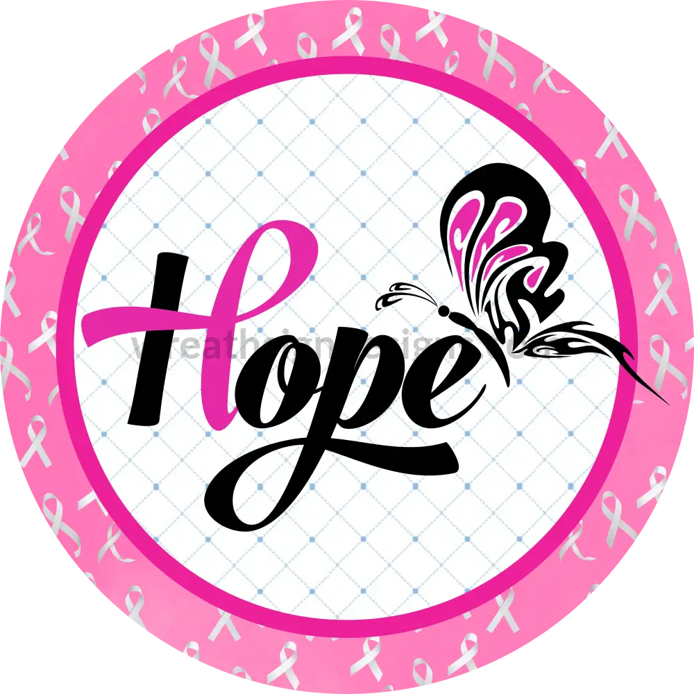 Pink Hope Cancer Awareness Round Metal Wreath Sign 6’’