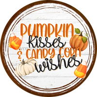 Pumpkin Kisses And Candy Corn Wishes- Metal Wreath Sign Round 6