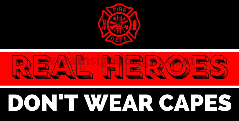 Real Heroes Dont Wear Capes Firefighter Support Awareness Wreath