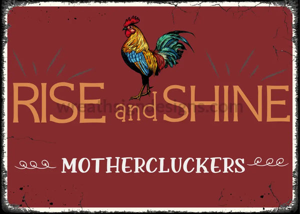 Rise And Shine Mother Cluckers Chicken Wreath Sign 8X12 Metal