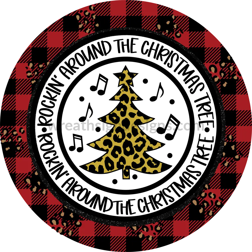 Rockin Around The Christmas Tree Leopard And Buffalo Plaid- Metal Signs 8 Circle