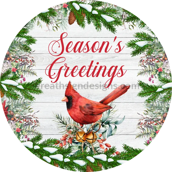 Seasons Greetings Winter Cardinal -Round Metal Signs 8 Circle