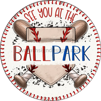 See You At The Ballfield - Baseball Wreath Sign Circle Metal 6’