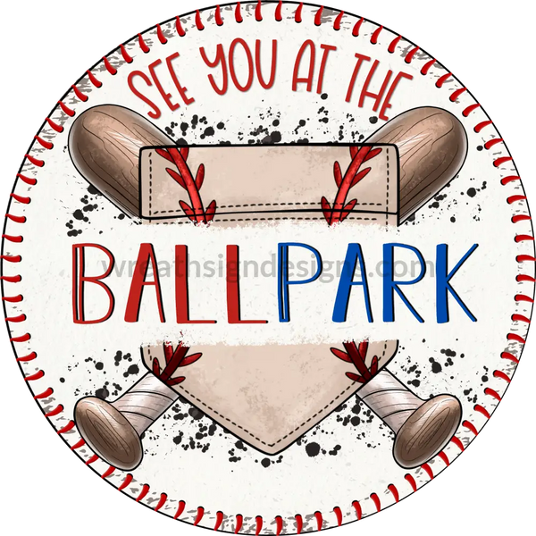 See You At The Ballfield - Baseball Wreath Sign Circle Metal 6’