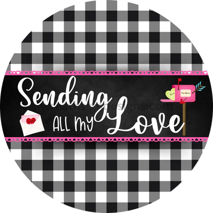 Sending All My Love- Valentine Love Letter-Round Wreath Sign 11.75’’