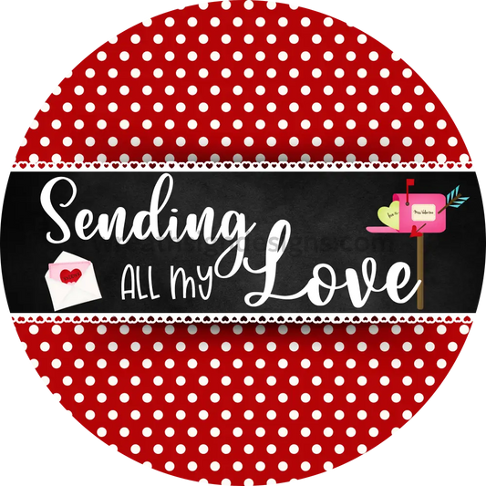 Sending All My Love- Valentine Love Letter-Round Wreath Sign 6