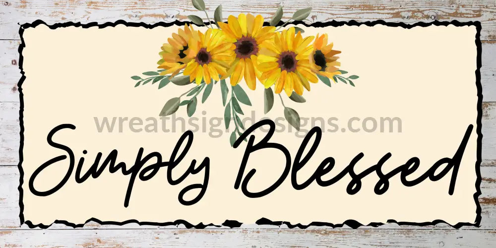 Simply Blessed Sunflowers Metal Wreath Sign 12X6 Metal Sign