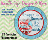 Snuggle Up Gnomies- Winter Gnomes Round Metal Wreath Sign