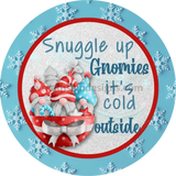 Snuggle Up Gnomies- Winter Gnomes Round Metal Wreath Sign 6