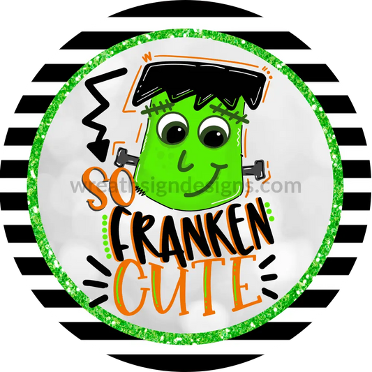 So Franken Cute Round Metal Halloween Wreath Sign 8