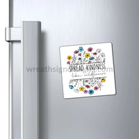 Spread Kindness Like Wildflowers Magnets 3’ × Paper Products