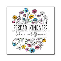 Spread Kindness Like Wildflowers Magnets Paper Products