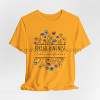 Spread Kindness Like Wildflowers - Unisex Jersey Short Sleeve Tee Gold / S T - Shirt