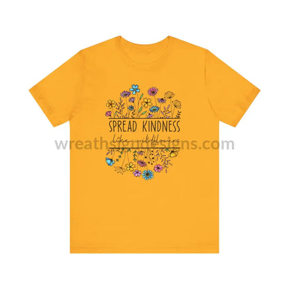 Spread Kindness Like Wildflowers - Unisex Jersey Short Sleeve Tee T - Shirt