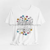 Spread Kindness Like Wildflowers - Unisex Jersey Short Sleeve Tee White / S T - Shirt