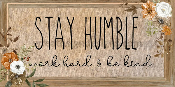 Stay Humble Work Hard And Be Kind Fall Metal Wreath Sign 12X8 Metal Sign