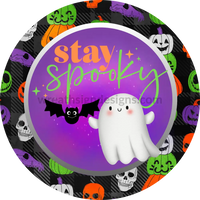 Stay Spooky Ghost- Halloween- Metal Sign 6 Circle