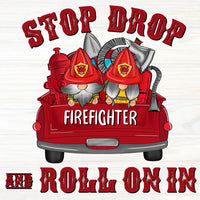 Stop Drop And Roll On In-Gnome Firefighter Truck Metal Sign 8 Square