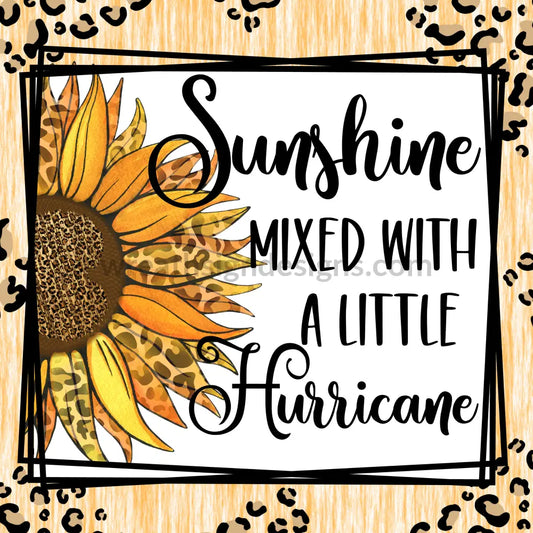 Sunshine Mixed With A Little Hurricane-Leopard Sunflower Metal Sign 8