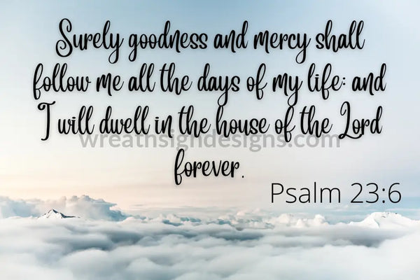 Surely Goodness And Mercy Psalms 23:6- Metal Sign- Designed By Lydia 8X12 Sign