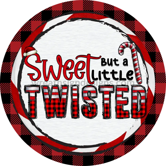 Sweet But Twisted Candy Cane Wreath Sign- Round - Metal Signs 8