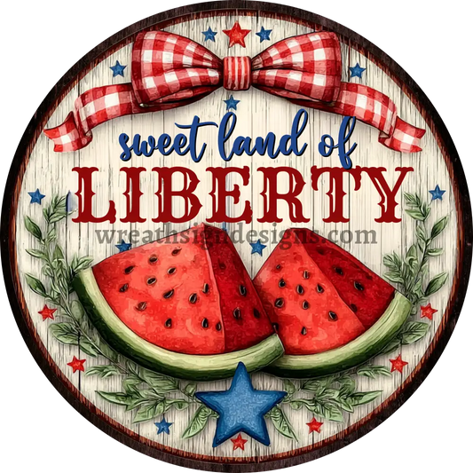 Sweet Land of Liberty 4th of July Watermelon-Patriotic Metal Wreath Sign MS-1224 6’’