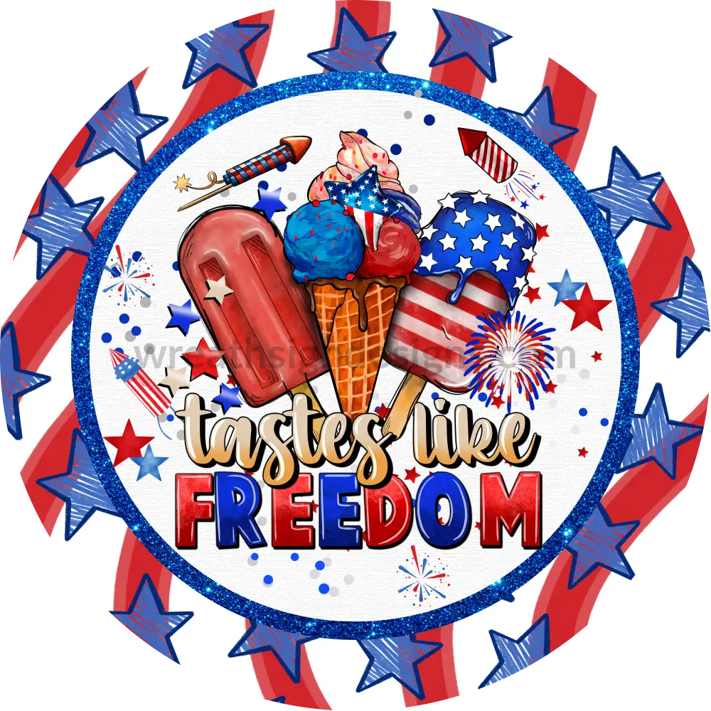 Tastes Like Freedom Patriotic Popsicles- 4Th Of July-Independence Day Metal Sign 8