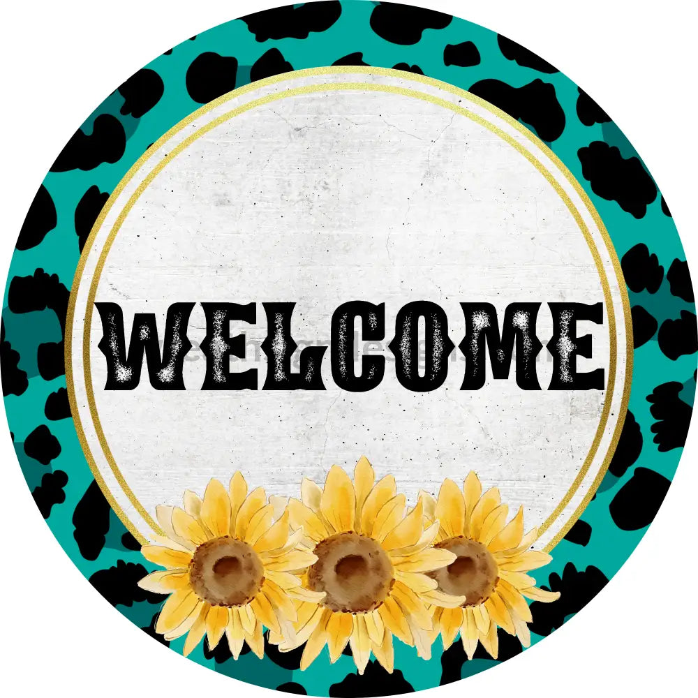 Teal Leopard Sunflowers Welcome- Metal Sign (Lydia & Kynslee Original) 8 Circle