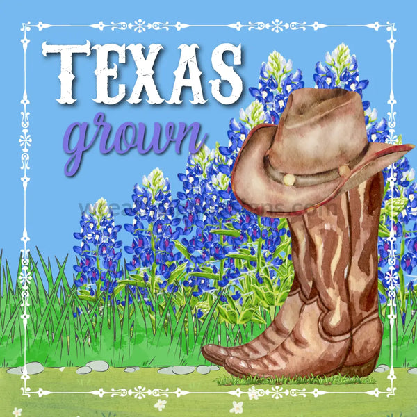 Texas Grown Cowboy Boots And Blue Bonnets Metal Sign 8