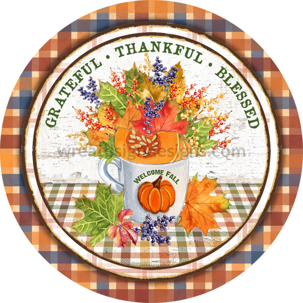 Thankful Grateful And Blessed Cup Full Of Fall Plaid Circle Metal Wreath Sign 10