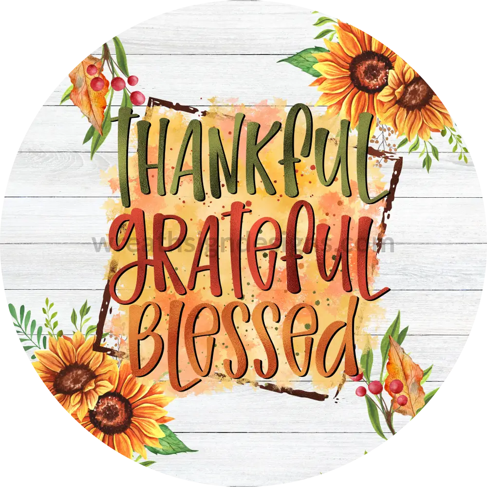 Thankful Grateful Blessed Sunflowers Round Metal Wreath Sign 8