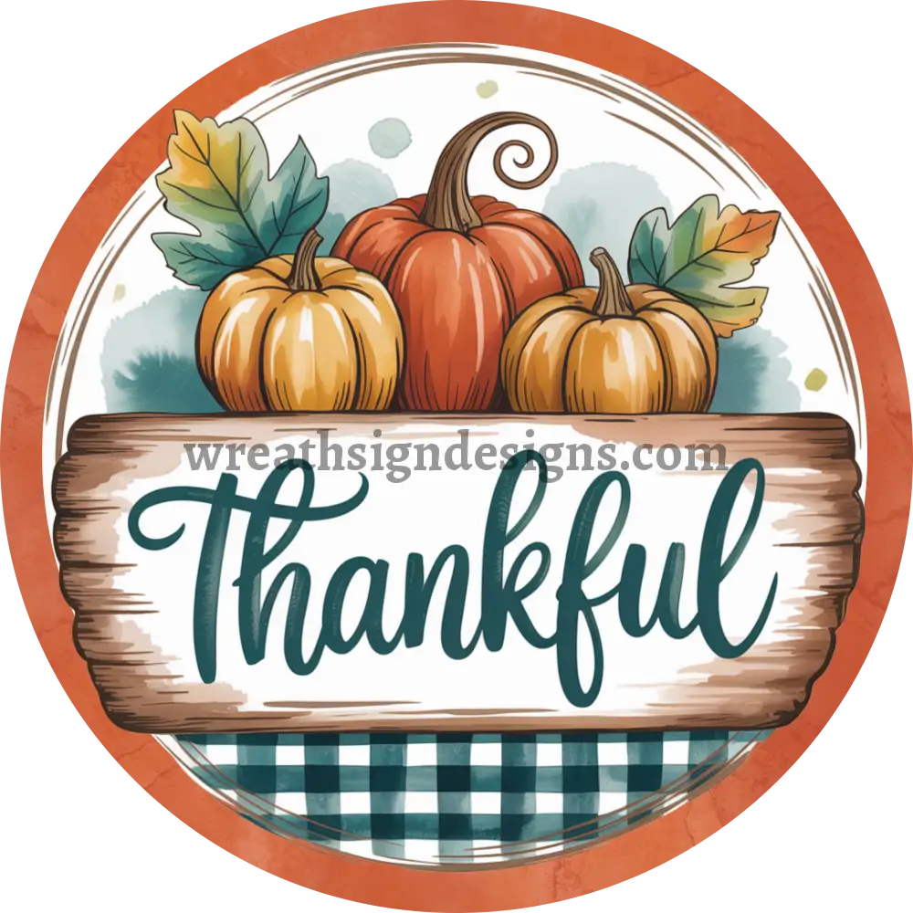 Thankful Pumpkins Round Fall Metal Wreath Sign MS-1322 6’’
