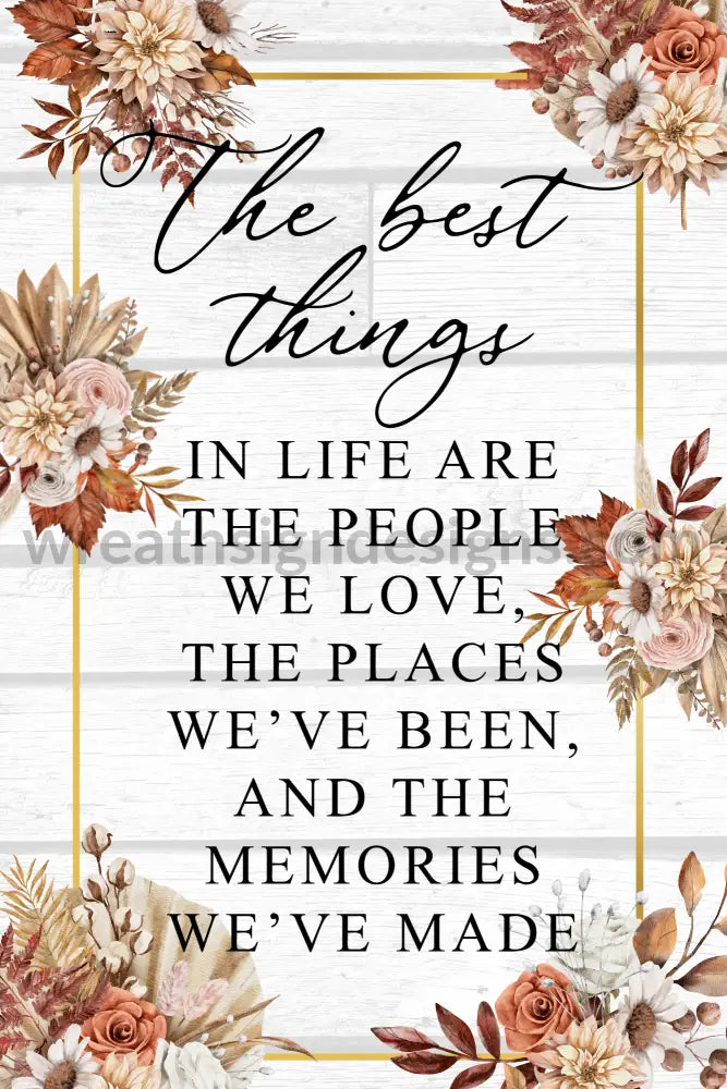 The Best Thing In Life- 12X8 Metal Wreath Sign 8X12