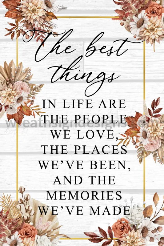 The Best Thing In Life- 12X8 Metal Wreath Sign 8X12