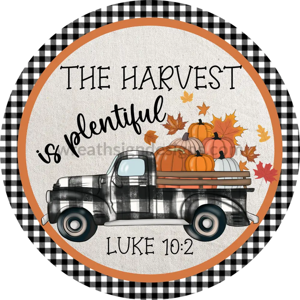 The Harvest Is Plentiful Buffalo Plaid Pumpkin Truck Round Metal Wreath Sign 8