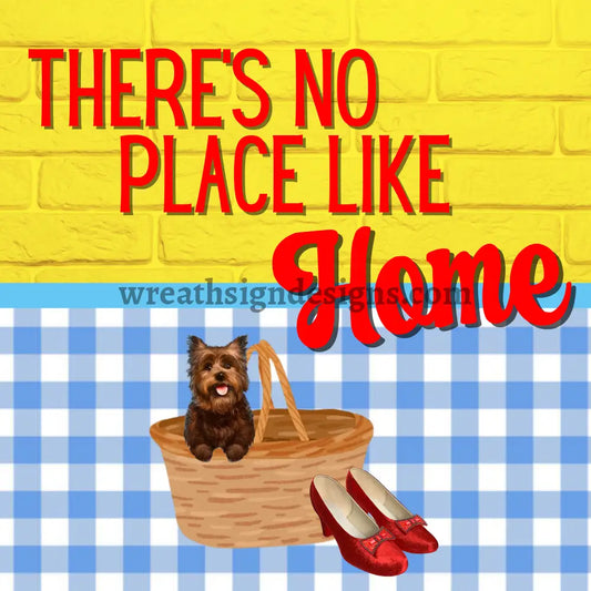Theres No Place Like Home- Metal Sign 8 Square