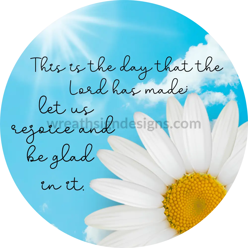 This Is The Day That Lord Has Made Daisy-Faith Based Church Metal Wreath Sign 6
