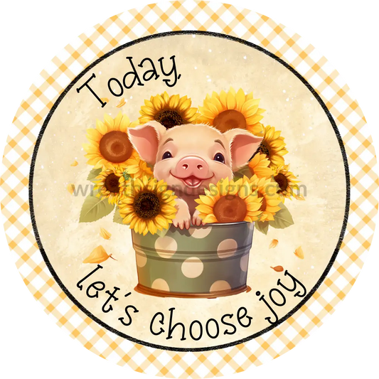 Today Lets Choose Joy Cute Pig In Sunflowers Metal Sign 8