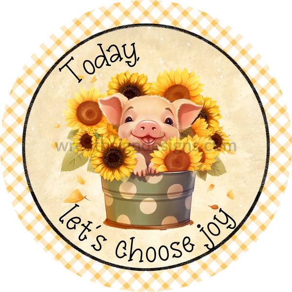 Today Lets Choose Joy Cute Pig In Sunflowers Metal Sign 8