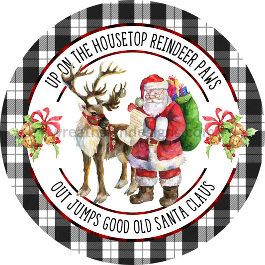 Up On The Housetop- Reindeer And Santa Round Christmas Metal Wreath Sign 6