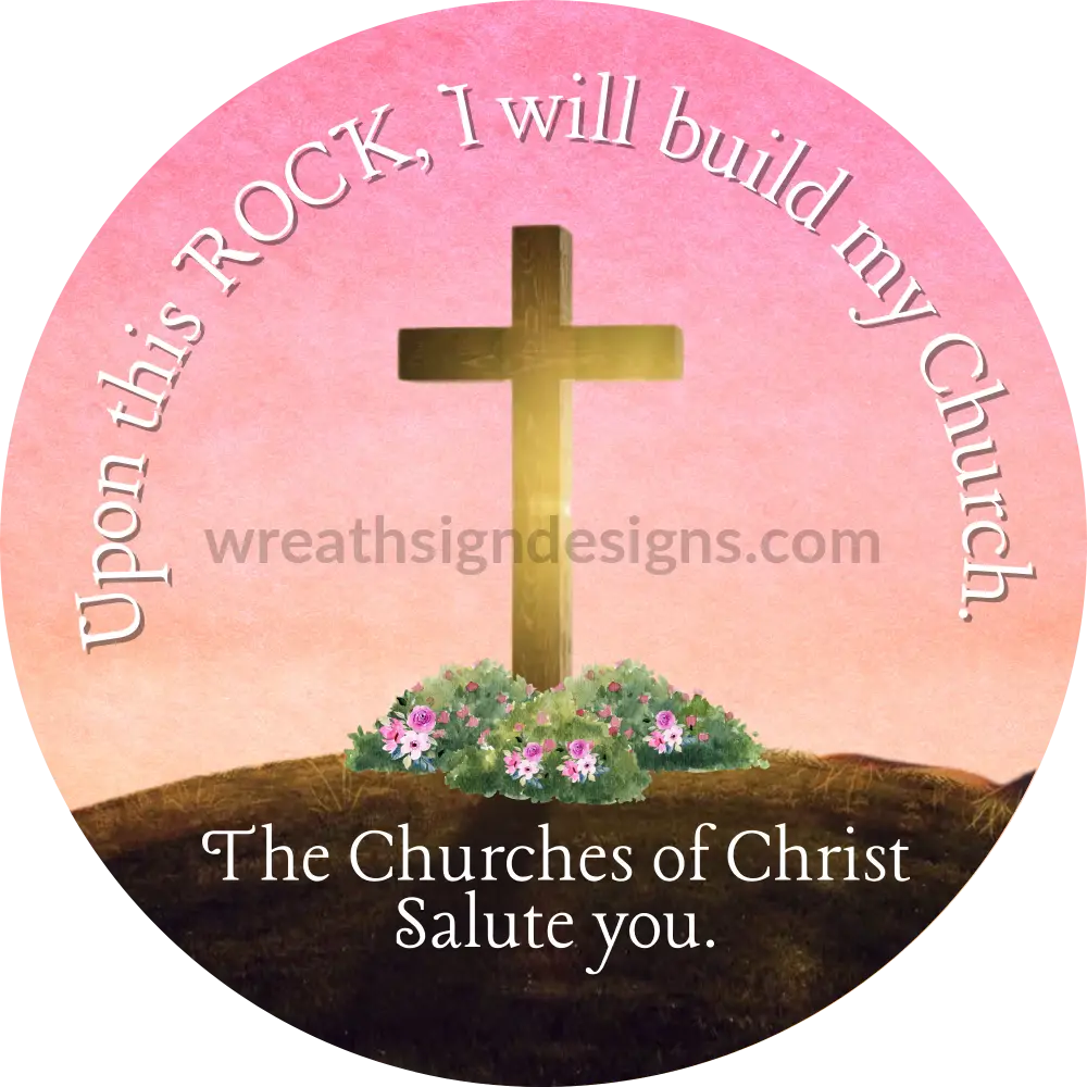 Upon This Rock I Will Build My Church- Metal Sign 8 Circle