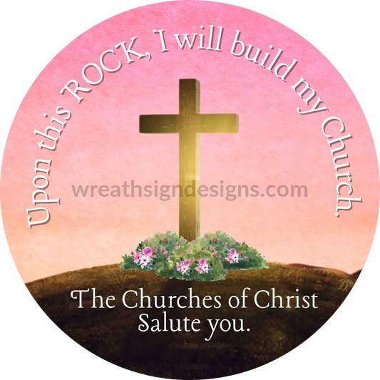 Upon This Rock I Will Build My Church- Metal Sign 8 Circle