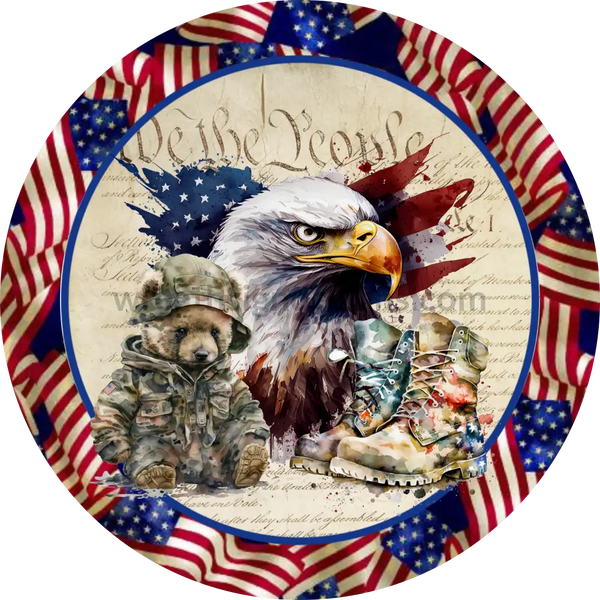 We The People Patriotic Eagle Bear And Boots-Circle Metal Sign 8 Circle