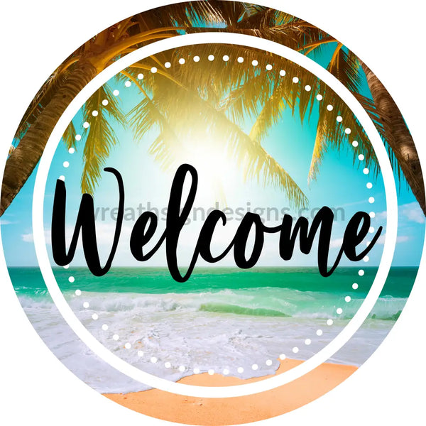Welcome Beach & Palm Trees Circle Metal Sign 8 Circle