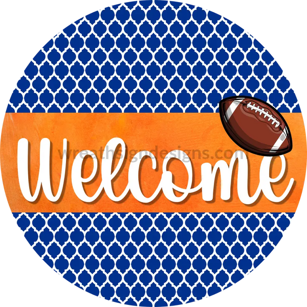 Welcome- Blue And Orange- Football Circle Metal Sign 6