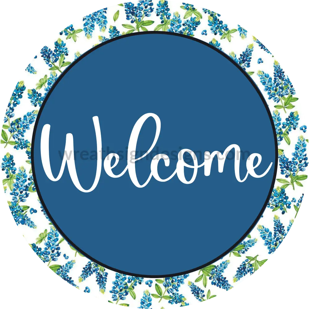 Welcome Blue Bonnets- Wreath Metal Sign 8 Circle