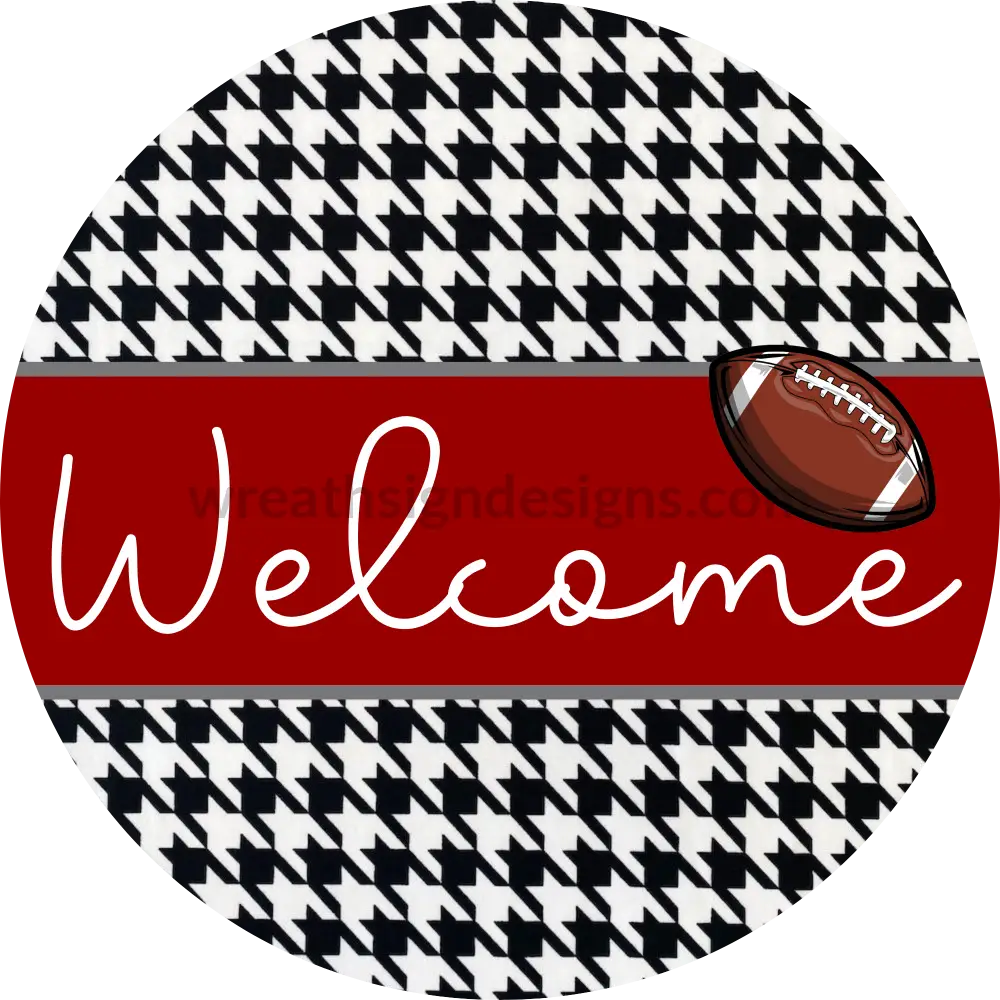 Welcome- Crimson And Houndstooth- Football Circle Metal Sign 8